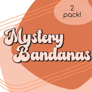 Mystery bandanas- 2 for 1 !